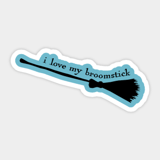 I love my broomstick Sticker